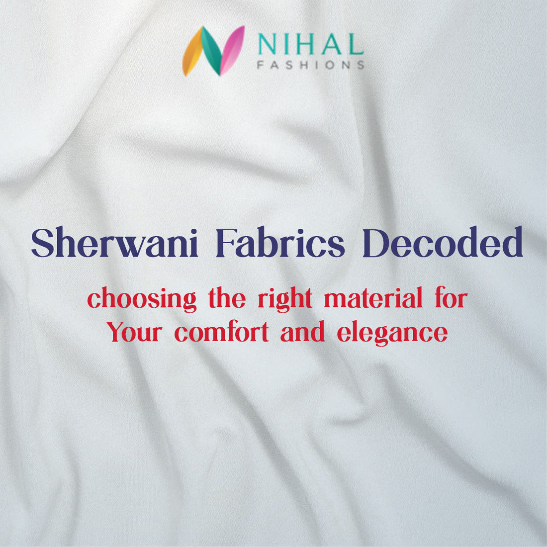 Sherwani Fabrics Decoded: Choosing the Right Material for Your Comfort and Elegance - Nihal Fashions