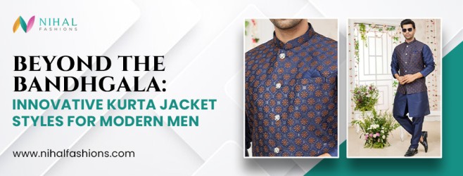 Beyond the Bandhgala: Innovative Kurta Jacket Styles for Modern Men - Nihal Fashions