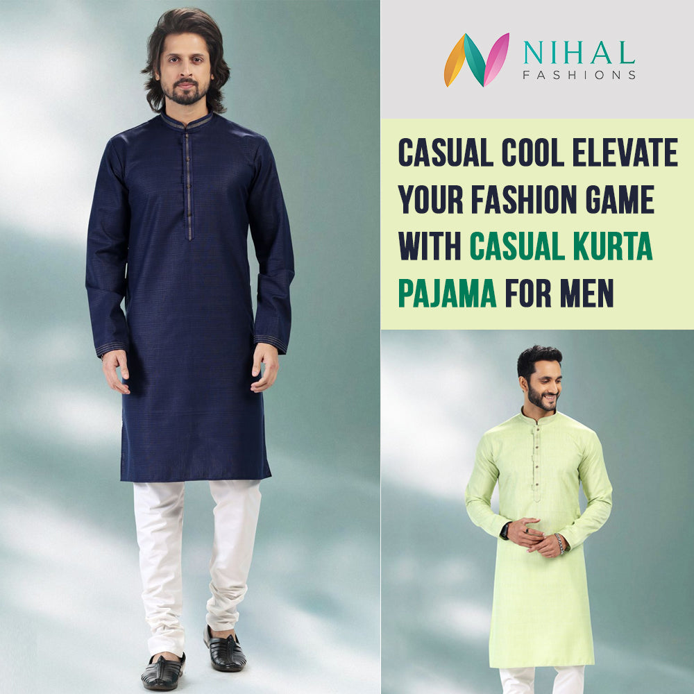 Casual Cool: Elevate Your Fashion Game with Casual Kurta Pajama for Men - Nihal Fashions
