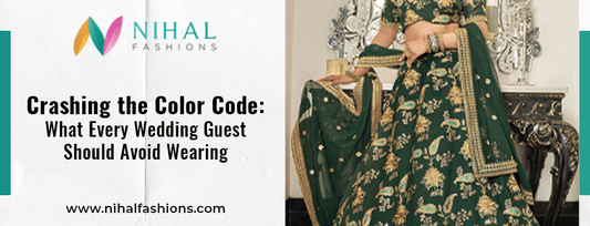 Crashing the Color Code: What Every Wedding Guest Should Avoid Wearing - Nihal Fashions