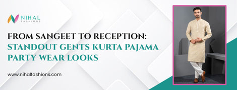 From Sangeet to Reception: Standout Gents Kurta Pajama Party Wear Looks - Nihal Fashions