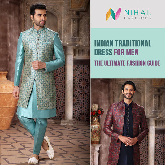 Indian Traditional Dress for Men – The Ultimate Fashion Guide - Nihal Fashions