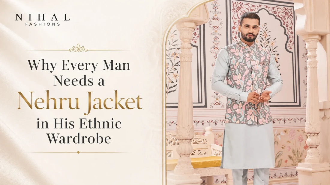 Man Needs a Nehru Jacket in His Ethnic Wardrobe