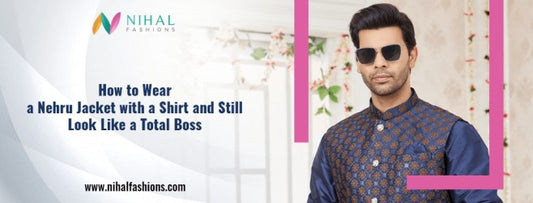 How to Wear a Nehru Jacket with a Shirt and Still Look Like a Total Boss - Nihal Fashions