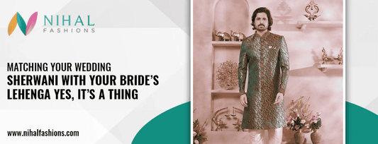 Matching Your Wedding Sherwani with Your Bride’s Lehenga—Yes, It’s a Thing - Nihal Fashions