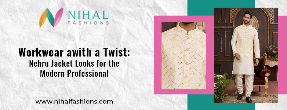 Workwear with a Twist: Nehru Jacket Looks for the Modern Professional - Nihal Fashions