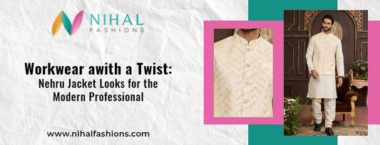 Workwear with a Twist: Nehru Jacket Looks for the Modern Professional - Nihal Fashions